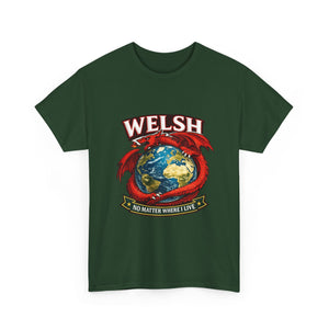 Welsh No Matter Where I live Unisex T-Shirt