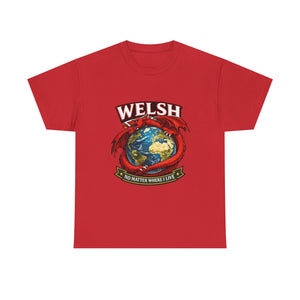 Welsh No Matter Where I live Unisex T-Shirt