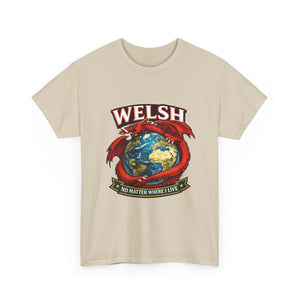 Welsh No Matter Where I live Unisex T-Shirt