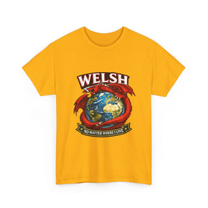 Welsh No Matter Where I live Unisex T-Shirt