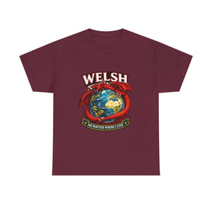 Welsh No Matter Where I live Unisex T-Shirt