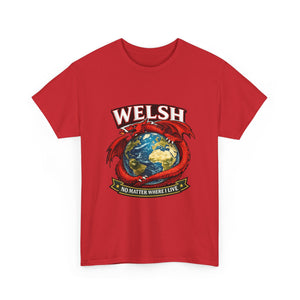 Welsh No Matter Where I live Unisex T-Shirt