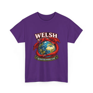 Welsh No Matter Where I live Unisex T-Shirt