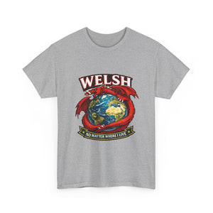 Welsh No Matter Where I live Unisex T-Shirt