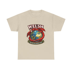 Welsh No Matter Where I live Unisex T-Shirt