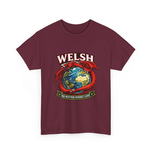 Welsh No Matter Where I live Unisex T-Shirt